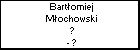 Bartomiej Mochowski