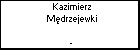 Kazimierz Mdrzejewki