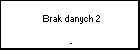  Brak danych 2